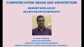 COMPUTER SYSTEM DESIGN & ARCHITECTURE (MEMORY - SRAM & DRAM TECHNOLOGY)