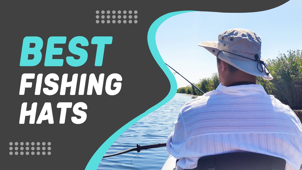 Best Fishing Hats in 2022 – Top Class Guide! 