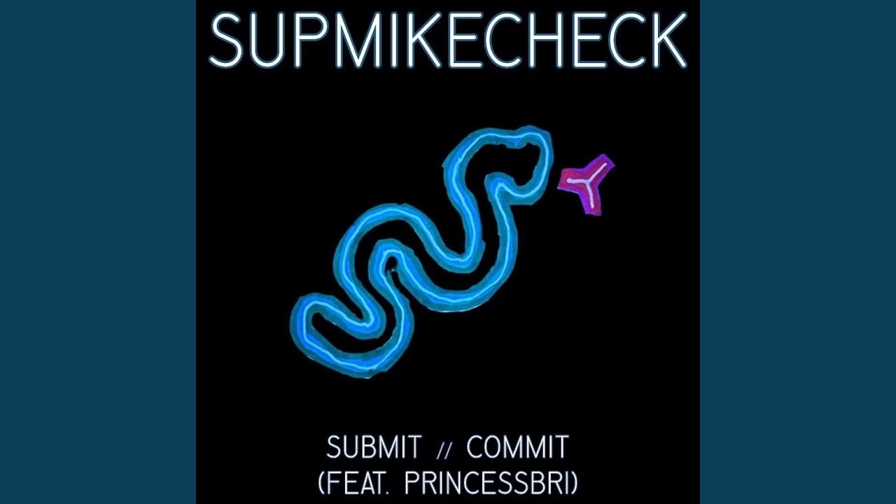 Submit // Commit (feat. PRINCESSBRI) adlı videoyu YouTube'da izle Submit // Commit (feat. PRINCESSBRI) adlı videoyu YouTube'da izle
