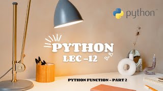 12.Python Tutorial for Beginners - Python Functions Explained (Part 2) โ Parameters, Return ๐