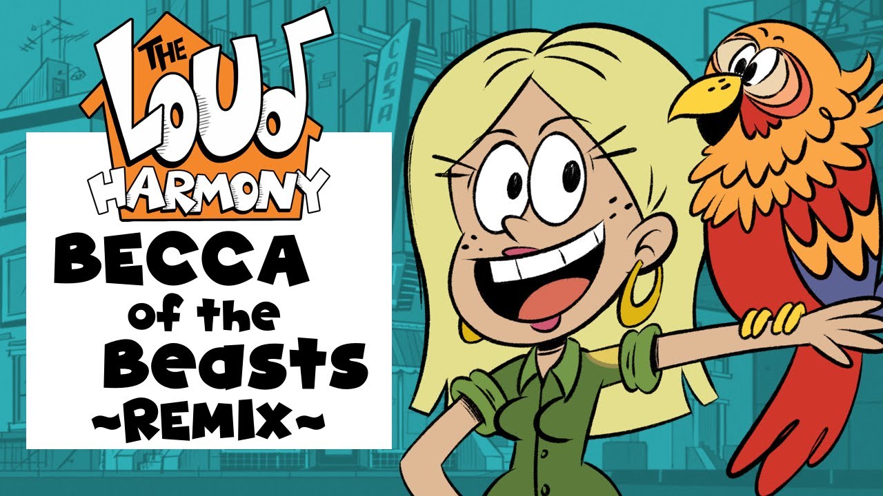 Becca of the Beasts ~Jungle Breaks Remix~ | The Loud House Fan Music | The Loud Harmony