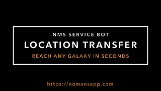 Reach any galaxy in seconds - NMS Service Bot Location Transfer