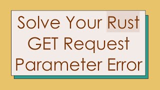 Celebrity Solve Your Rust GET Request Parameter Error Profile