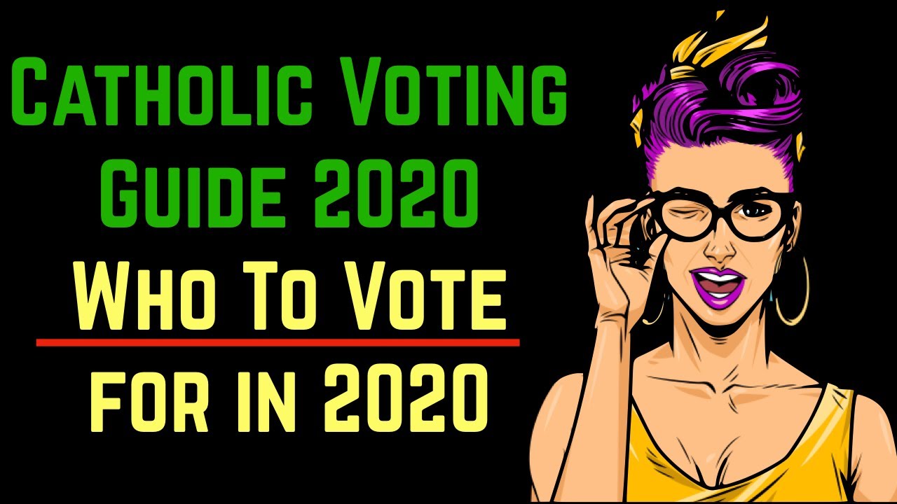 Catholic Voting Guide 2020 How To Vote Guidance Not Who To Vote YouTube