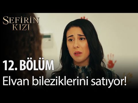 Sefirin Kızı - 12. Bölüm - Elvan bileziklerini satıyor!