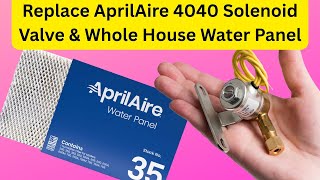 Replace AprilAire 4040 Solenoid Valve and AprilAire Whole House Humidifier Panel