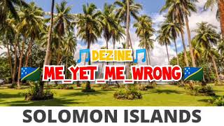Lagu Reggae 2020 - Dezine - Me yet me wrong ( Remake ) 2020 - Solomon Islands Music