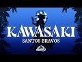 SANTOS BRAVOS KAWASAKI Letra Lyrics