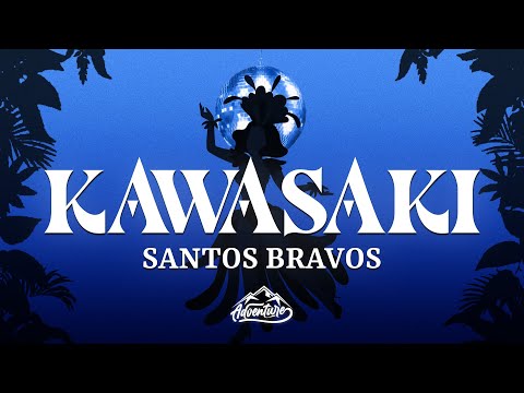 SANTOS BRAVOS KAWASAKI Letra Lyrics 