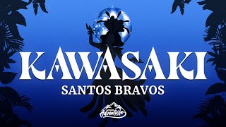 Santos Bravos  Kawasaki letras