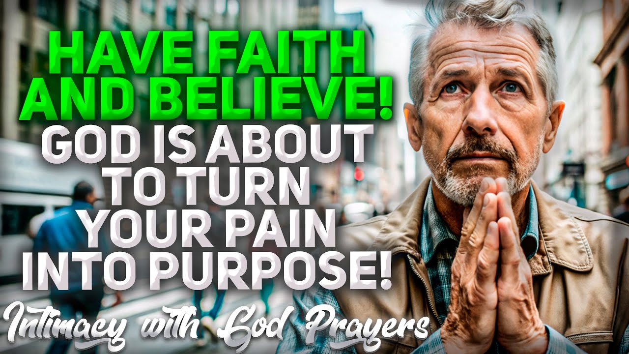 PRAY ALWAYS! God is About To Turn Your Pain Into Purpose! (Christian Motivation)