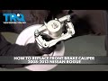How to Replace Front Brake Caliper 2008-2013 Nissan Rogue
