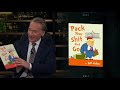 Pack Your Sh*t and Go | Real Time with Bill Maher (HBO)