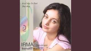 It's Crazy to Feel This Way - Irma Golubiani, Bernard Marshall