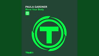 Move Your Body (Extended Mix) - Paula Gardner