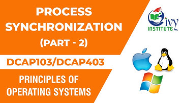 DCAP103/DCAP403 | OPERATING SYSTEM | Chapter - Process Synchronization (Part - 2)