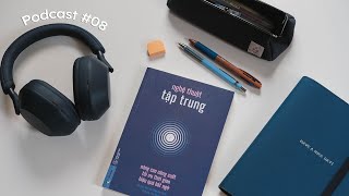 4 Động Cơ Giúp Tăng Cường Sự Tập Trung | Podcast #08 screenshot 1