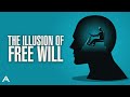 The Illusion of Free Will