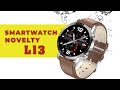 NOVELTY SMARTWATCH L13, СМАРТ ЧАСЫ L13