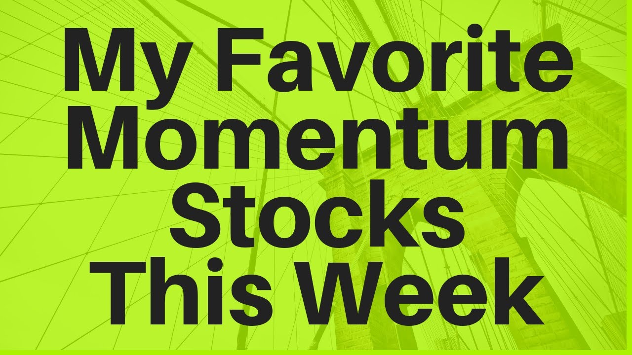 My Favorite Momentum Stocks This Week (22 June 2020)