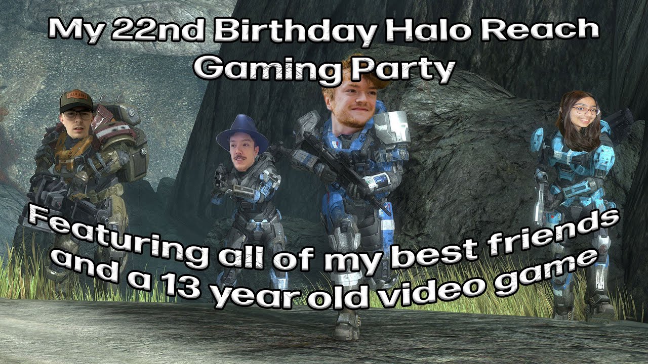 My 22nd Birthday Halo Reach Gaming Party - YouTube