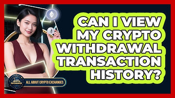 Can I View My Crypto Withdrawal Transaction History?