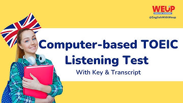 Computer-based Listening Toeic Test 2024 (Key & Transcript) | Toeic Listening
