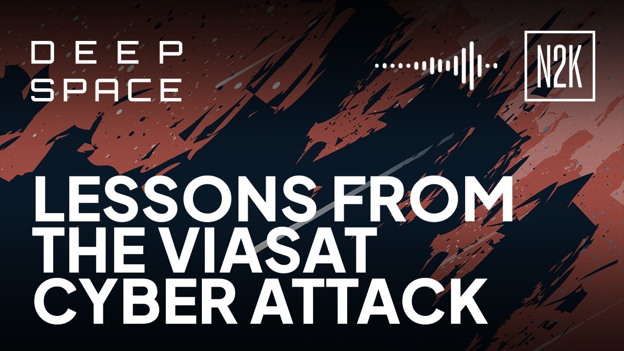 Lessons from the Viasat cybersecurity attack.