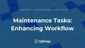 Mastering Maintenance Tasks: Understanding Their Role in Operations Success | UpKeep