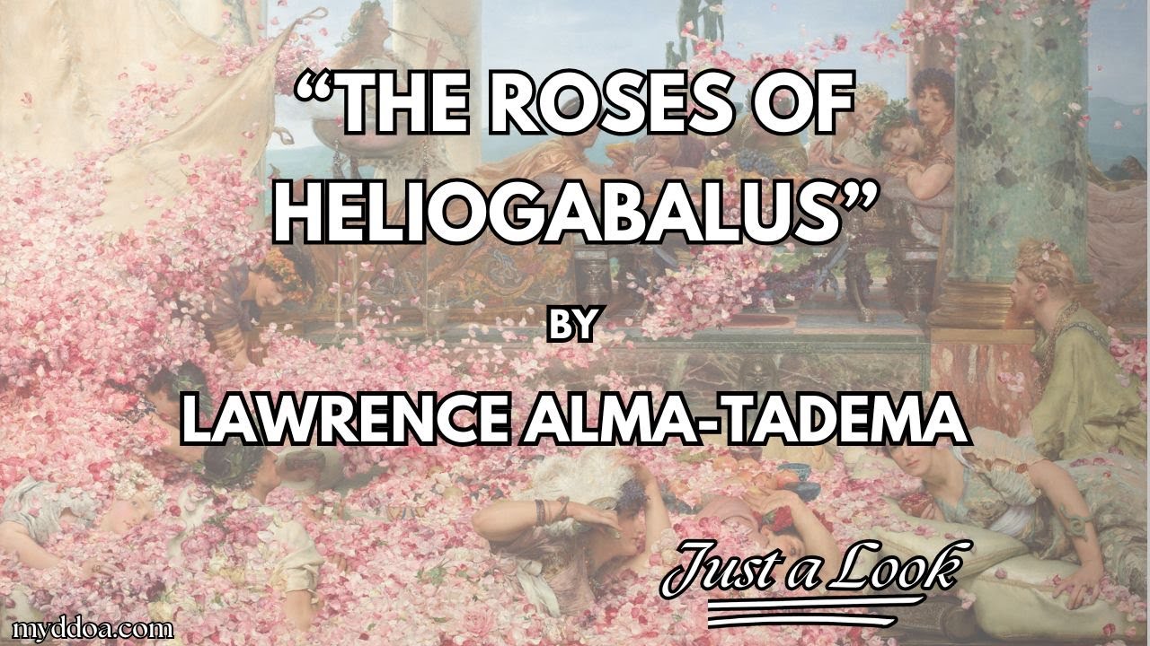 “The Roses of Heliogabalus” by Lawrence Alma-Tadema, Just a Look #art # ...