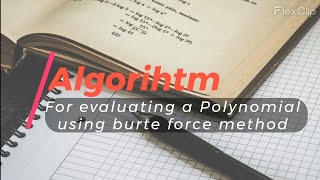 Q1(a) Algorithm for evaluating the polynomial P(x) using brute force method||End Semster Exam||