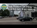 1st of July Saab Museum 9-5 NG + 9-4X meeting!