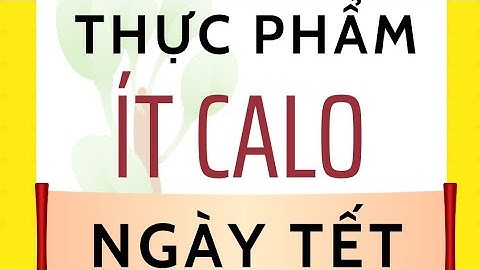 6 loại thực phẩm ít calo giúp kiểm soát cân nặng dịp Tết  #dinhdưỡng #giảmcân #kiểmsoátcânnặng