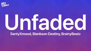 SantyXmood - Unfaded (Lyrics)