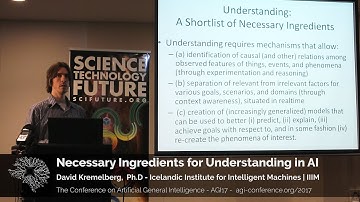 Necessary Ingredients for Understanding in AI - David Kremelberg - AGI17