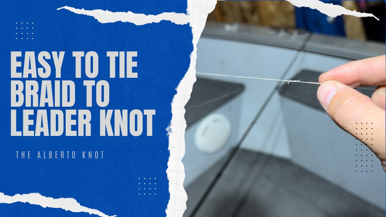 EASY Braid to Leader Connection Knot! | The Alberto Knot - YouTube