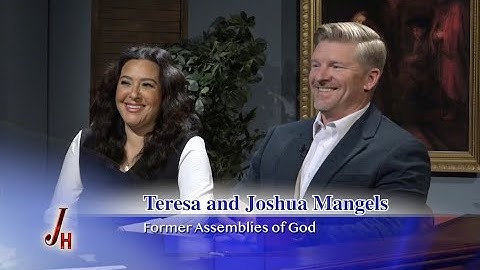 Journey Home - 2025-09-15 - Joshua & Teresa Mangels - Former Assemblies of God Ministers