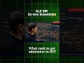 What ranks to get admission in IIST #iist #alksir #competishun