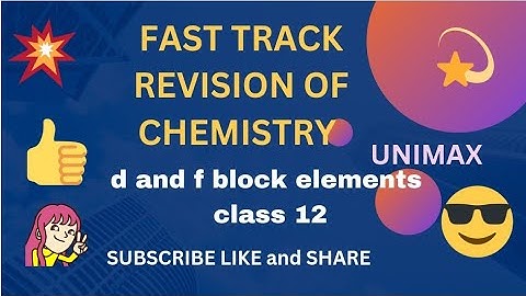 d and f block elements (UNIMAX) important questions
