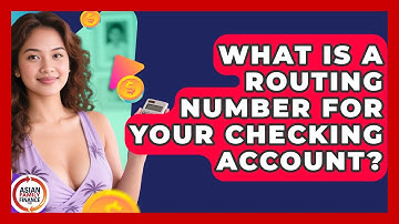 What Is A Routing Number For Your Checking Account? - Asian Family Finance Pro