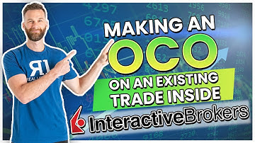 How to Make an OCO Order on an Existing Trade - Interactive Brokers Tutorial