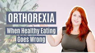 ORTHOREXIA Eating Disorder When Eating Healthy Goes Bad