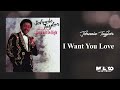 Johnnie taylor  i want you love