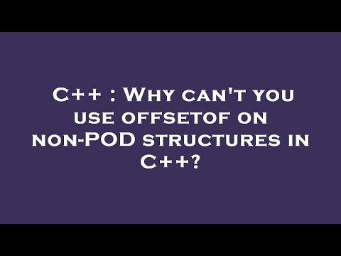 C++ : Why can't you use offsetof on non-POD structures in C++?