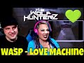 WASP - LOVE Machine | THE WOLF HUNTERZ Reactions