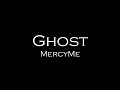 Ghost - MercyMe