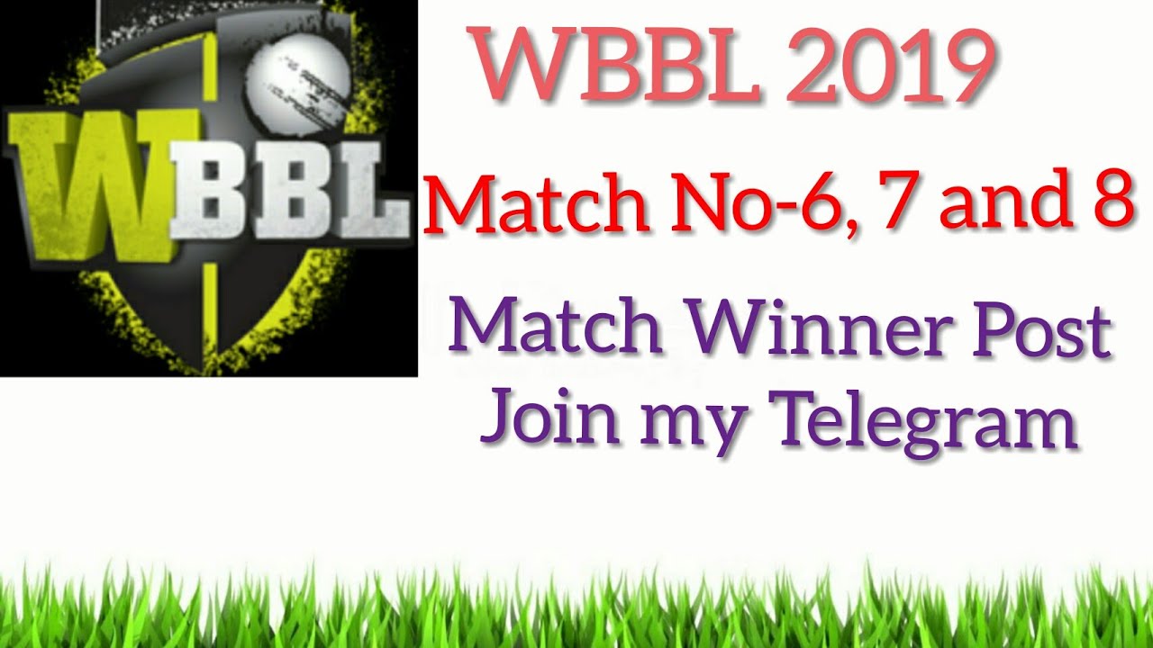 WBBL 2019, Match No-6, 7, and 8. Match Winner