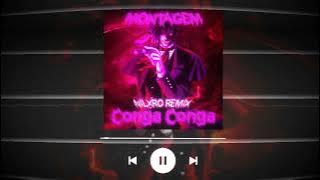 Montagem - CONGA CONGA | NILXRO REMIX | Brazilian Phonk | Speed Up