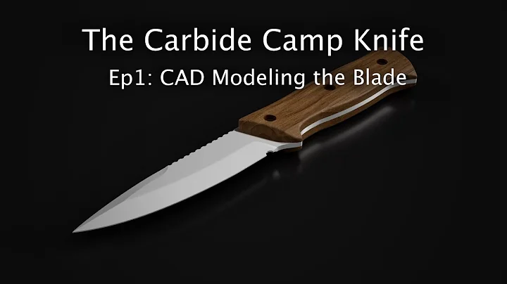 CAD Modeling a Knife for CNC Machining  - Carbide Camp Knife Pt. 1