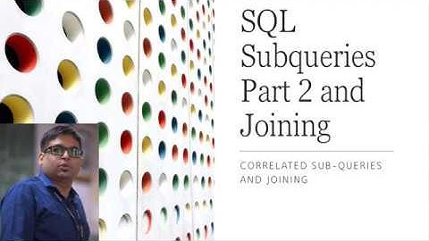 Correlated Subqueries and Joining Part 2 - Joining Examples and Outer Join in SQL